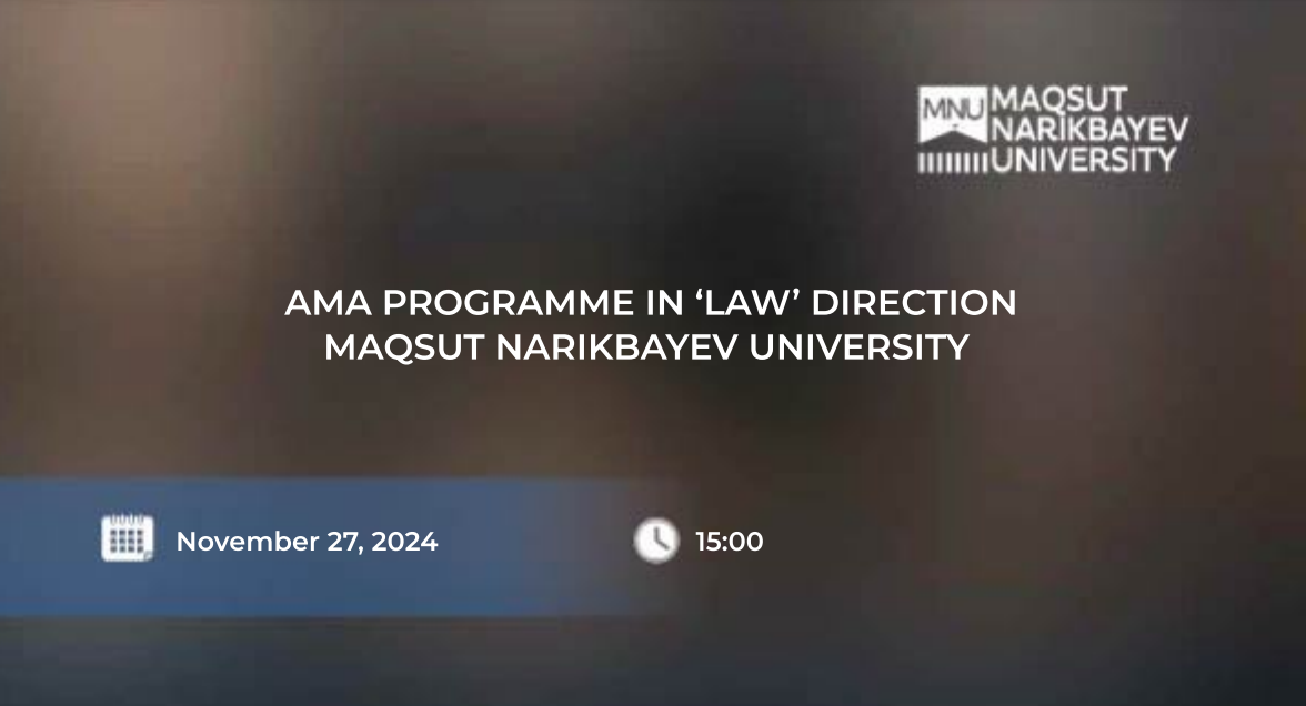 AMA PROGRAMME ‘LAW’ DIRECTION MAQSUT NARIKBAYEV UNIVERSITY