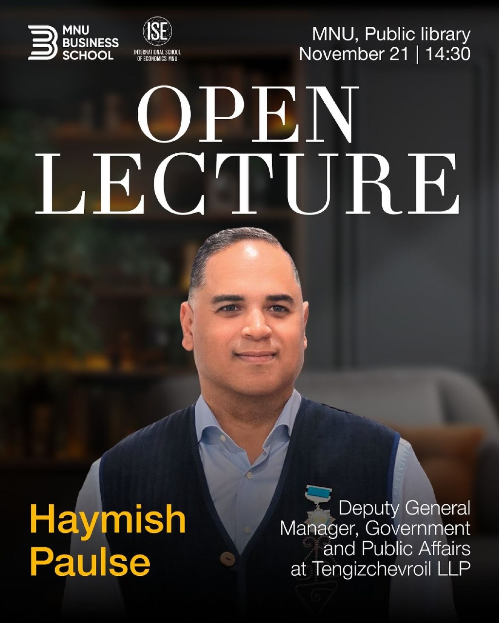 Maqsut Narikbayev University Business School invites students and alumni to a lecture by Hamish Pauls, Deputy General Director of Tengizchevroil